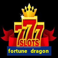 fortune dragon dinheiro infinito